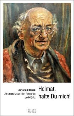 Heimat, halte du mich! von Henke,  Christian