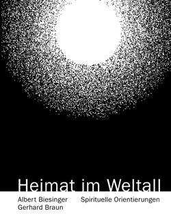 Heimat im Weltall von Biesinger,  Albert, Braun,  Gerhard