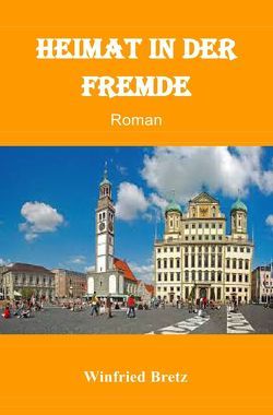 Heimat in der Fremde von Bretz,  Winfried