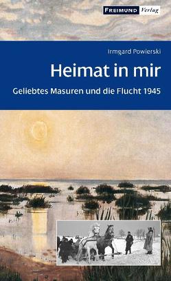 Heimat in mir von Powierski,  Irmgard