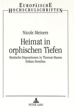 Heimat in orphischen Tiefen von Meiners,  Nicole