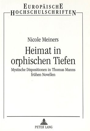 Heimat in orphischen Tiefen von Meiners,  Nicole