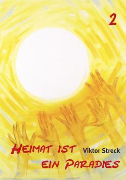 Heimat ist ein Paradies, Band 2 von Streck,  Viktor