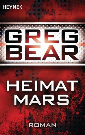 Heimat Mars von Bear,  Greg, Kiausch,  Ursula