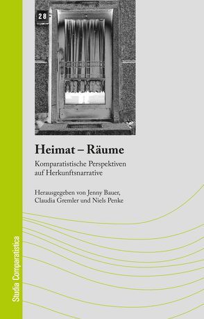 Heimat – Räume von Bauer,  Jenny, Gremler,  Claudia, Penke,  Niels