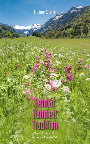 Heimat. Reinheit. Tradition von Stein,  Ruben