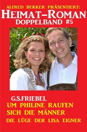 Heimat-Roman Doppelband #5 von Friebel,  G. S.