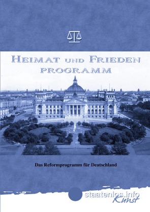 HEIMAT und FRIEDEN PROGRAMM von FriedenMacher,  Team, staatenlos.info,  Team