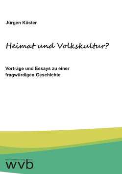 Heimat und Volkskultur? von Küster,  Jürgen