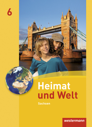 Heimat und Welt – Ausgabe 2011 Sachsen von Bräuer,  Kerstin, Gerber,  Wolfgang, Hänel,  Steffen, Liebmann,  Ute, Reutemann,  Simone, Schön,  Carola, Schönherr,  Bärbel