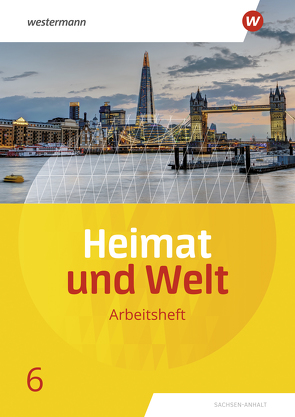 Heimat und Welt – Ausgabe 2019 Sachsen-Anhalt von Colditz,  Margit, Dieckmann,  Evelyn, Protze,  Notburga, Schmidt,  Ines
