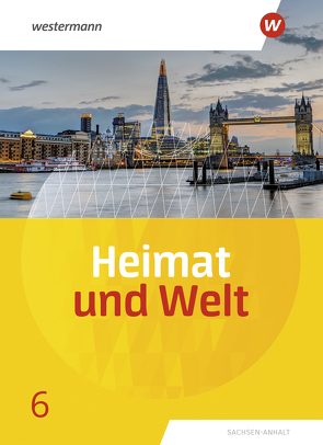 Heimat und Welt – Ausgabe 2019 Sachsen-Anhalt von Colditz,  Margit, Dieckmann,  Evelyn, Protze,  Notburga, Schmidt,  Ines