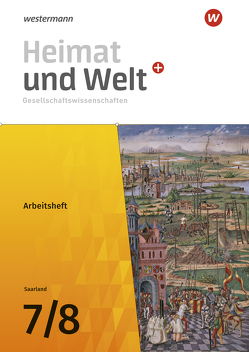 Heimat und Welt Gesellschaftswissenschaften – Ausgabe 2021 für das Saarland von Bubel,  Ruwen, Ernst,  Michael, Krämer,  Thomas, Mauer-Chowanietz,  Magnus, Ullrich,  Daniel, Wilhelm,  Almut