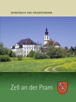 Heimatbuch und Häuserchronik Zell an der Pram