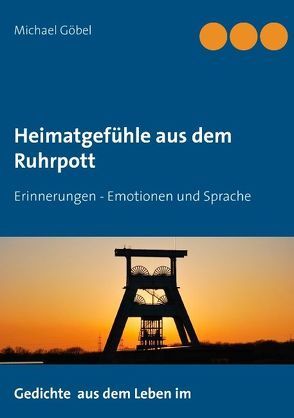 Heimatgefühle aus dem Ruhrpott von Göbel,  Manuela, Göbel,  Michael