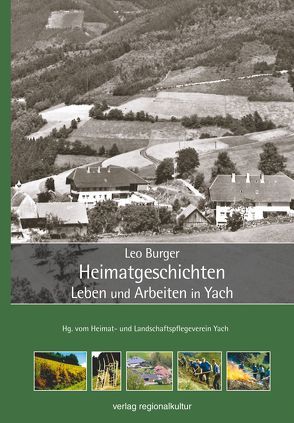 Heimatgeschichten – Leben und Arbeiten in Yach von Burger,  Leo