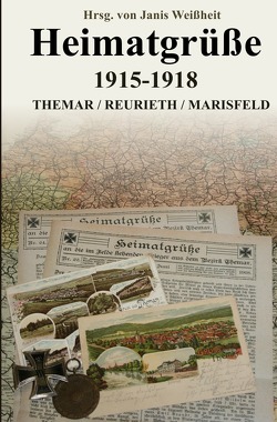 Heimatgrüße 1915 – 1918 von Weißheit,  Janis