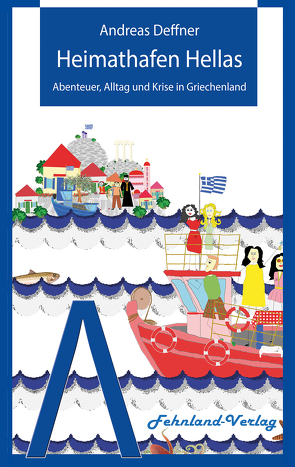 Heimathafen Hellas von Deffner,  Andreas