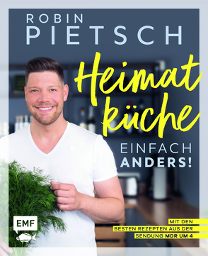 Heimatküche einfach anders! von Pietsch,  Robin