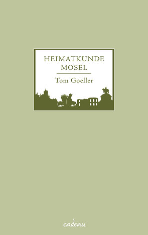 Heimatkunde Mosel von Goeller,  Tom