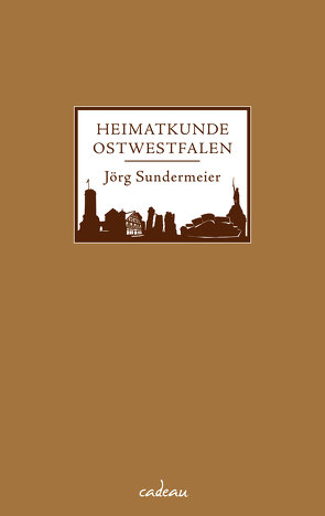 Heimatkunde Ostwestfalen von Sundermeier,  Jörg