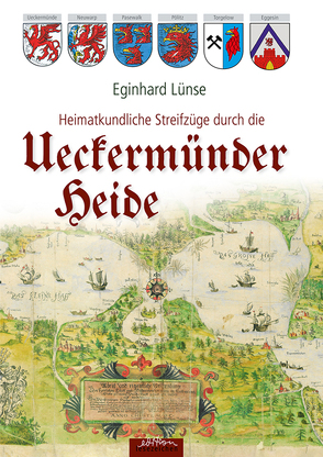 Heimatkundliche Streifzüge durch die Ueckermünder Heide von Lünse,  Eginhard