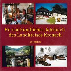 Heimatkundliches Jahrbuch des Landkreises Kronach von Behrschmidt,  Franz, Bösche,  Gerhard, Degelmann,  Ingeborg, Gräf,  Bernd, Graf,  Robert, Graf,  Roland, Herrmann,  Egon, Marr,  Oswald, Scheidig,  Siegfried