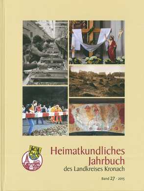 Heimatkundliches Jahrbuch des Landkreises Kronach von Behrschmidt,  Franz, Blinzler,  Hans, Fleischmann,  Gerd, Gräf,  Bernd, Graf,  Roland, Lau,  Dieter, Mag. Dr. thol. Loscher,  Klaus, Marr,  Oswald, Porzelt,  Christian, Prof. Dr. Bedford-Strohm,  Heinrich, Schneider,  Georg, Springer,  Markus, Süß,  Alexander, Weber,  Martin, Weigelt M. A.,  Anja, Wunder,  Horst