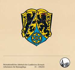 Heimatkundliches Jahrbuch des Landkreises Kronach von Dinkel,  G, Förtsch,  G, Graf,  Robert, Graf,  Roland, Jauernig-Hofmann,  B, Lauf,  D, Pfadenhauer,  R, Schnappauf,  Werner, Schwarz,  H.