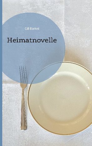 Heimatnovelle von Barkei,  Gil