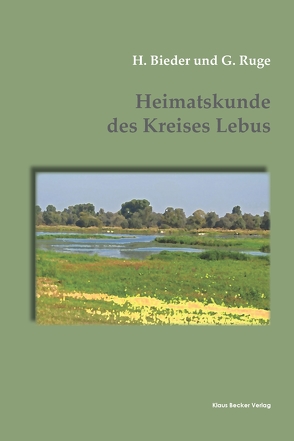 Heimatskunde des Kreises Lebus von Bieder,  H., Ruge,  G