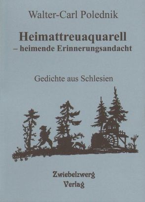 Heimattreuaquarell – heimende Erinnerungsandacht von Polednik,  Walter C