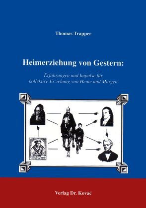 Heimerziehung von Gestern: Erfahrungen und Impulse für kollektive Erziehung von Heute und Morgen von Trapper,  Thomas