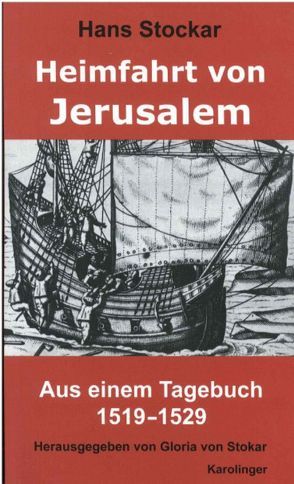 Heimfahrt von Jerusalem von Stockar,  Hans, von Stokar,  Gloria, Zeilinger,  Johannes