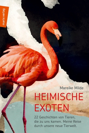 Heimische Exoten von Milde,  Mareike