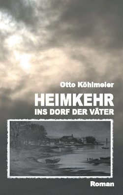 Heimkehr ins Dorf der Väter von Köhlmeier,  Otto