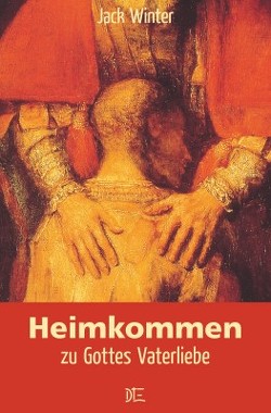 Heimkommen zu Gottes Vaterliebe von Hack,  Kerstin, Winter,  Jack