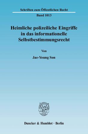 Heimliche polizeiliche Eingriffe in das informationelle Selbstbestimmungsrecht. von Son,  Jae-Young