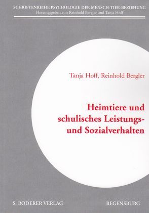 Heimtiere und schulisches Leistungs- und Sozialverhalten von Bergler,  Reinhold, Hoff,  Tanja