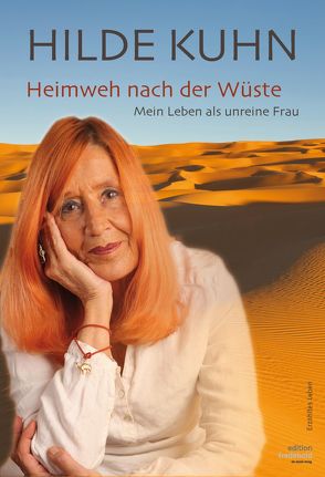 Heimweh nach der Wüste – Mein Leben als unreine Frau von Kuhn,  Hilde