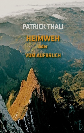 Heimweh oder vom Aufbruch von Thali,  Patrick