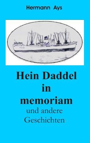 Hein Daddel in memoriam von Ays,  Hermann