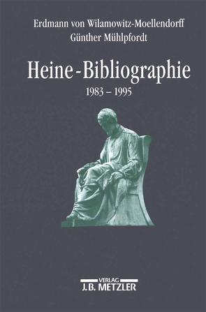 Heine-Bibliographie 1983-1995 von Mühlpfordt,  Günther, Wilamowitz-Moellendorf,  Erdmann von