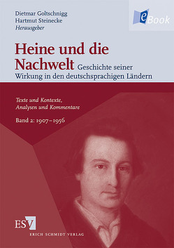 Heine und die Nachwelt – Geschichte seiner Wirkung in den deutschsprachigen Ländern / Heine und die Nachwelt Geschichte seiner Wirkung in den deutschsprachigen Ländern von Goltschnigg,  Dietmar, Steinecke,  Hartmut