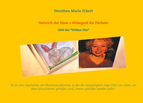 Heinrich der Hase + Hildegard die Füchsin von Eckert,  Dorothea Maria