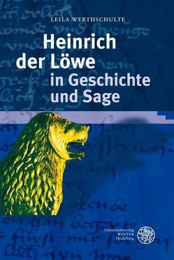 Heinrich der Löwe in Geschichte und Sage von Werthschulte,  Leila