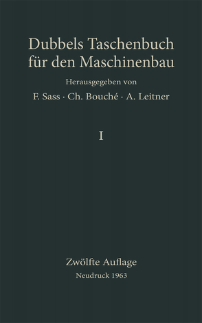 Heinrich] Dubbels Taschenbuch für den Maschinenbau von Bouché,  Charles, Dubbel,  Heinrich, Leitner,  A., Sass,  Friedrich