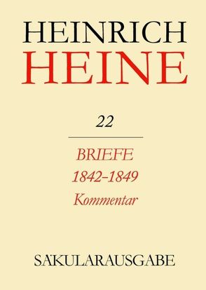 Heinrich Heine Säkularausgabe / Briefe 1842-1849. Kommentar von Eisner,  Fritz H., Stöcker,  Christa