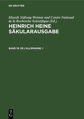 Heinrich Heine Säkularausgabe / De l’Allemagne, I von Pichois,  Claude