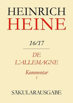 Heinrich Heine Säkularausgabe / De l’Allemagne. Kommentar. Teilband I von Pichois,  Claude